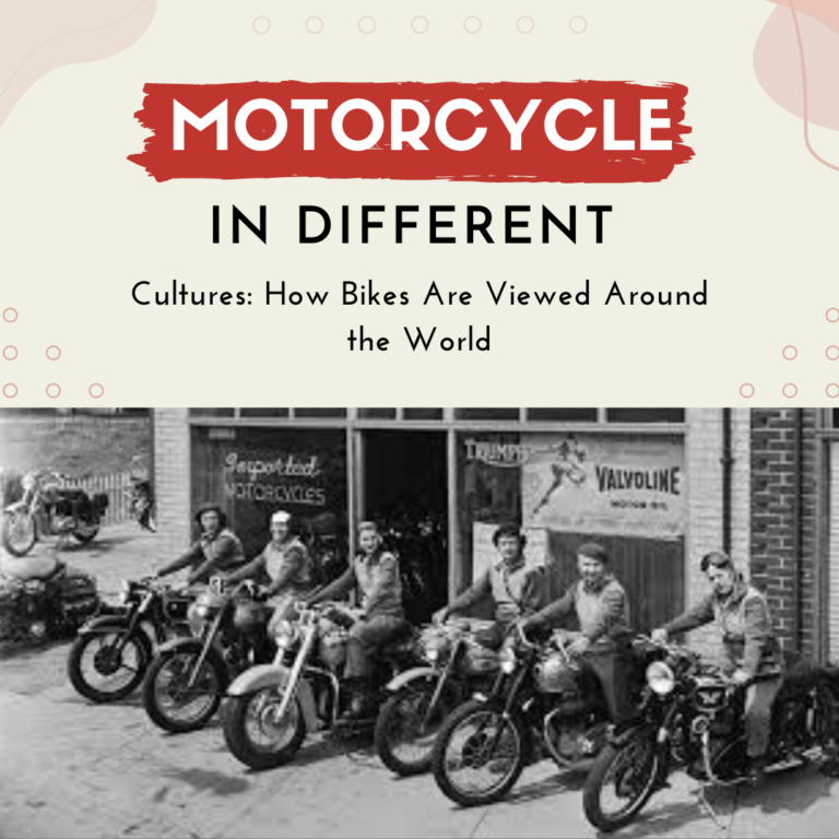 Motorcycling in Different Cultures: How Bikes Are Viewed Around the World