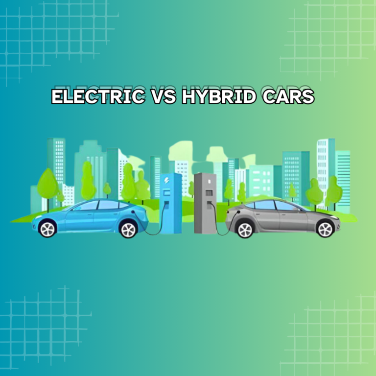 Hybrid Vs Electric Cars: Which is Right for You?